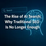 AI Search: Why SEO Is No Longer Enough