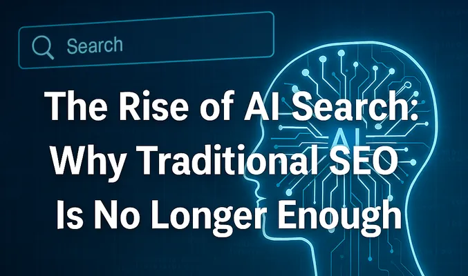 AI Search: Why SEO Is No Longer Enough